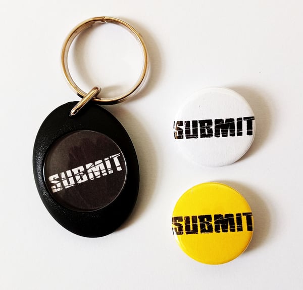Image of SUBMIT - Keyring & Button Badge set