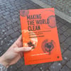 Making the World Clean: Wasted Lives, Wasted Environment, and Racial Capitalism