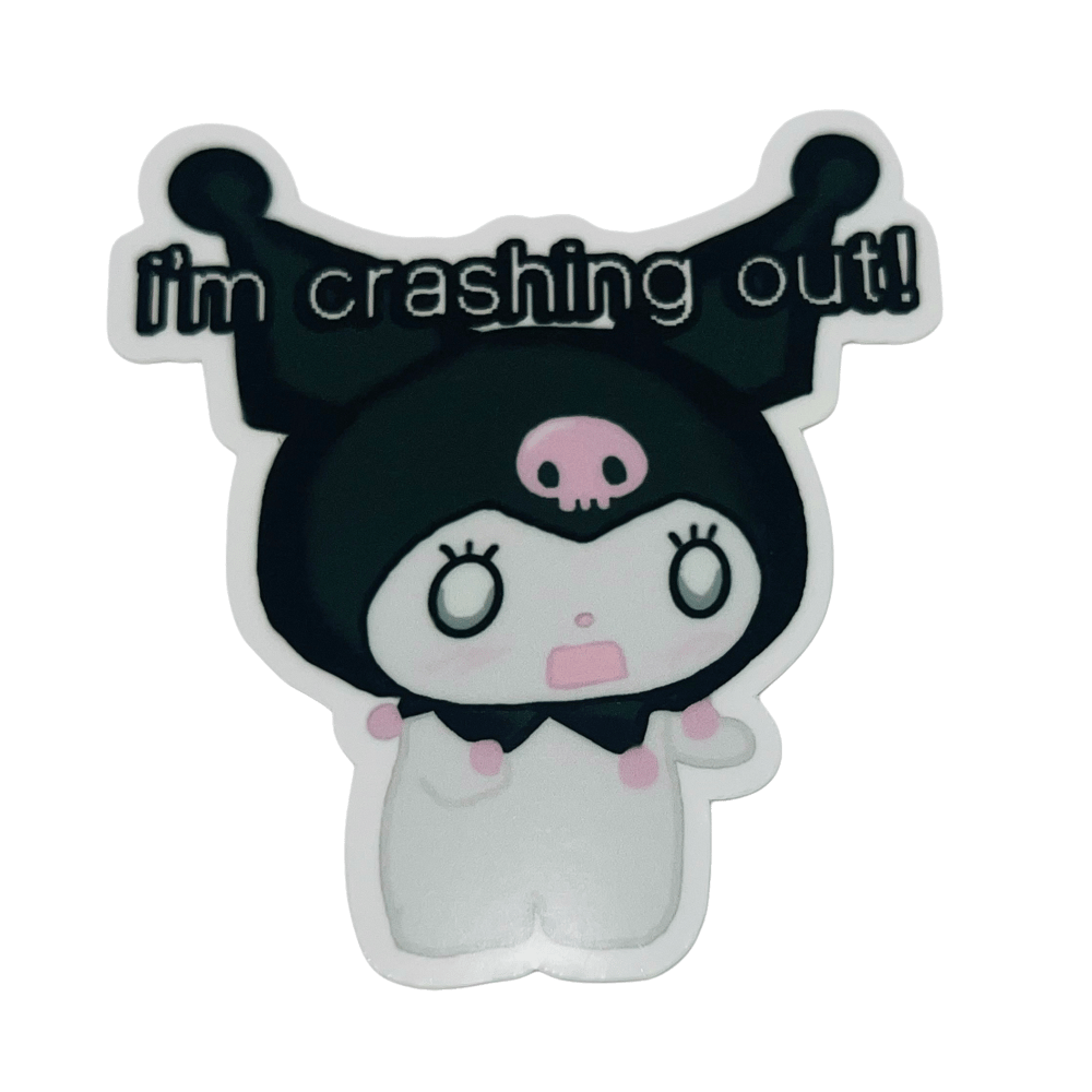 Image of "i'm crashing out" kuromi sticker