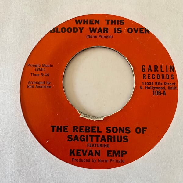 Image of The Rebel Sons Of Sagittarius Feat. Kevan Emp "The Hippy Yippy Dippy Song" b/w "When The Bloody War 