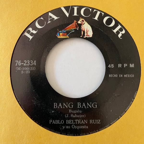 Image of Pablo Beltran Ruiz "Bang Bang" b/w "Batijugando"