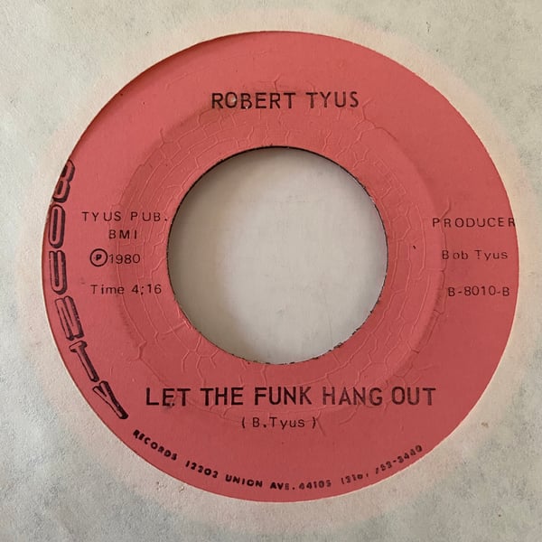 Image of Robert Tyus "Let The Funk Hang Out" b/w "Miss You"