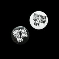 Image 2 of SOMETIMES THEY COME BACK PIN