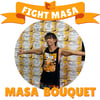 Masa Bouquet - #FightMasa