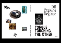 Tongue Touching the Other / Dil Ötekine Değince