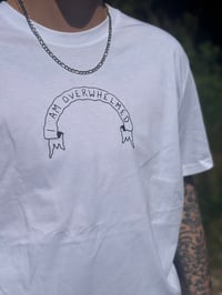 Image 2 of I AM OVERWHELMED T-SHIRT