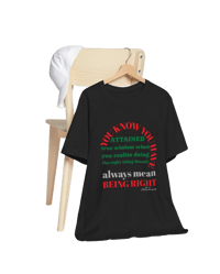 Image 20 of "Doing the right thing, Doesn't always mean being right" Clothing with meaning by Myz T's 5 - 5XL