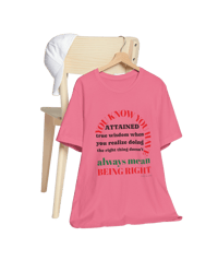 Image 5 of "Doing the right thing, Doesn't always mean being right" Clothing with meaning by Myz T's 5 - 5XL