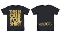  THIS IS OUR FOIL TEE 