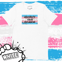 Image 2 of “Absolute Egg Behavior” - LGBTQ+ Shirt 