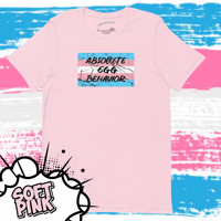 Image 3 of “Absolute Egg Behavior” - LGBTQ+ Shirt 