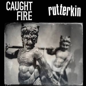 Image of Caught Fire/Rutterkin Split 7" RED Vinyl/200