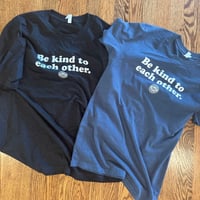 Image 1 of Be Kind to Each Other Shirt