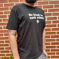 Image 6 of Be Kind to Each Other Shirt