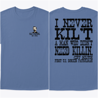 Image 5 of I NEVER KILT A MAN THAT DIDN'T NEED KILLIN'