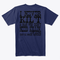 Image 8 of I NEVER KILT A MAN THAT DIDN'T NEED KILLIN'