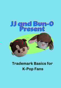JJ and and Bun-O Present: Trademark Basics for K-Pop
