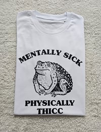 Image 1 of Mentally sick physically thicc t-shirt