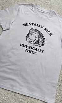 Image 2 of Mentally sick physically thicc t-shirt