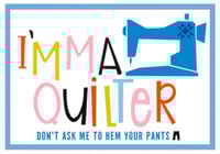 Image 1 of I'mma Quilter - Sticker