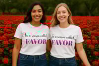 Image 1 of In a Season called Favor T-shirt