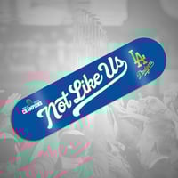 Image 1 of Not Like Us Skateboard Decks