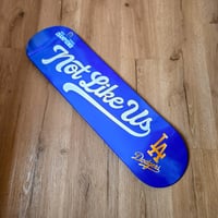 Image 5 of Not Like Us Skateboard Decks