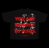 Image 1 of You Are Worthy To Jesus Tee