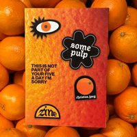 Image 1 of Some Pulp: A Zine about Orange Songs
