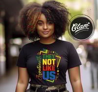 Image 1 of Juneteenth Celebration Tee: They Not Like Us! (Unisex)