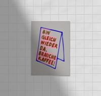 Image 5 of Postkarte - Bin gleich wieder da. Brauche Kaffee!