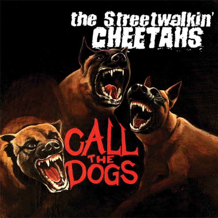 The Streetwalkin' Cheetahs "Call The Dogs" (Heavy Medication) 10"