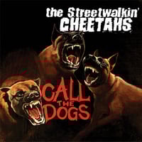 Image 1 of The Streetwalkin' Cheetahs "Call The Dogs" (Heavy Medication) 10"