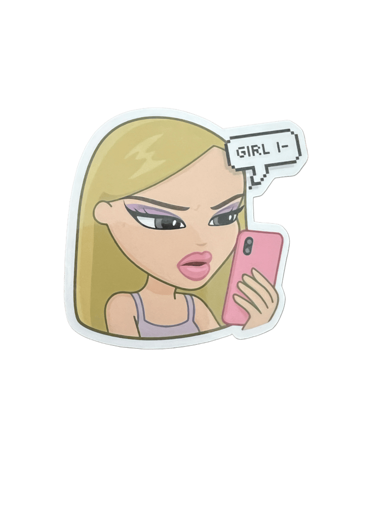 Image of cloe bratz holding a phone “girl i-“ meme sticker 