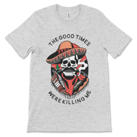 Image 2 of The Good Times Were Killing Me | Recovery Shirt