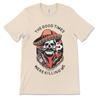 Image 4 of The Good Times Were Killing Me | Recovery Shirt