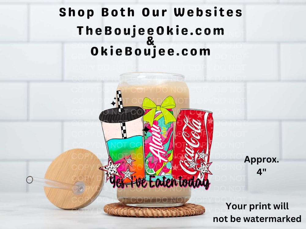 Image of Yes I've Eaten Today Alani and Coke Uv Dtf Decal D2093