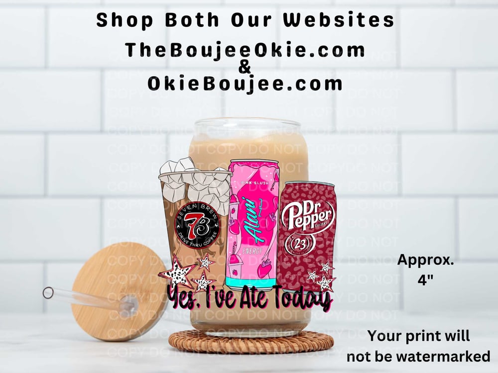 Image of 7 Brew Alani Dr pepper Yes I've Ate Today Uv Dtf Decal D2102