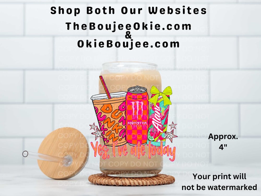 Image of Dunkin Monster Alani Yes I've Ate Today Uv Dtf Decal D2104