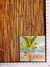 Image 2 of "Another Day In Paradise" wooden wall sign