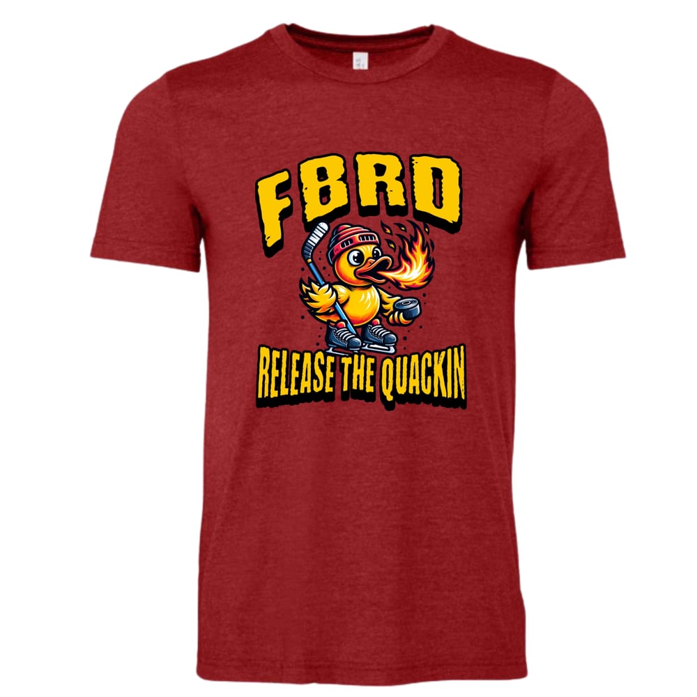 PREORDER FBRD Release The Quackin Tshirt : Deadline: June 15th