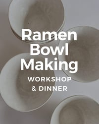 Image 1 of Ramen Bowl Hand Building Workshop & Dinner