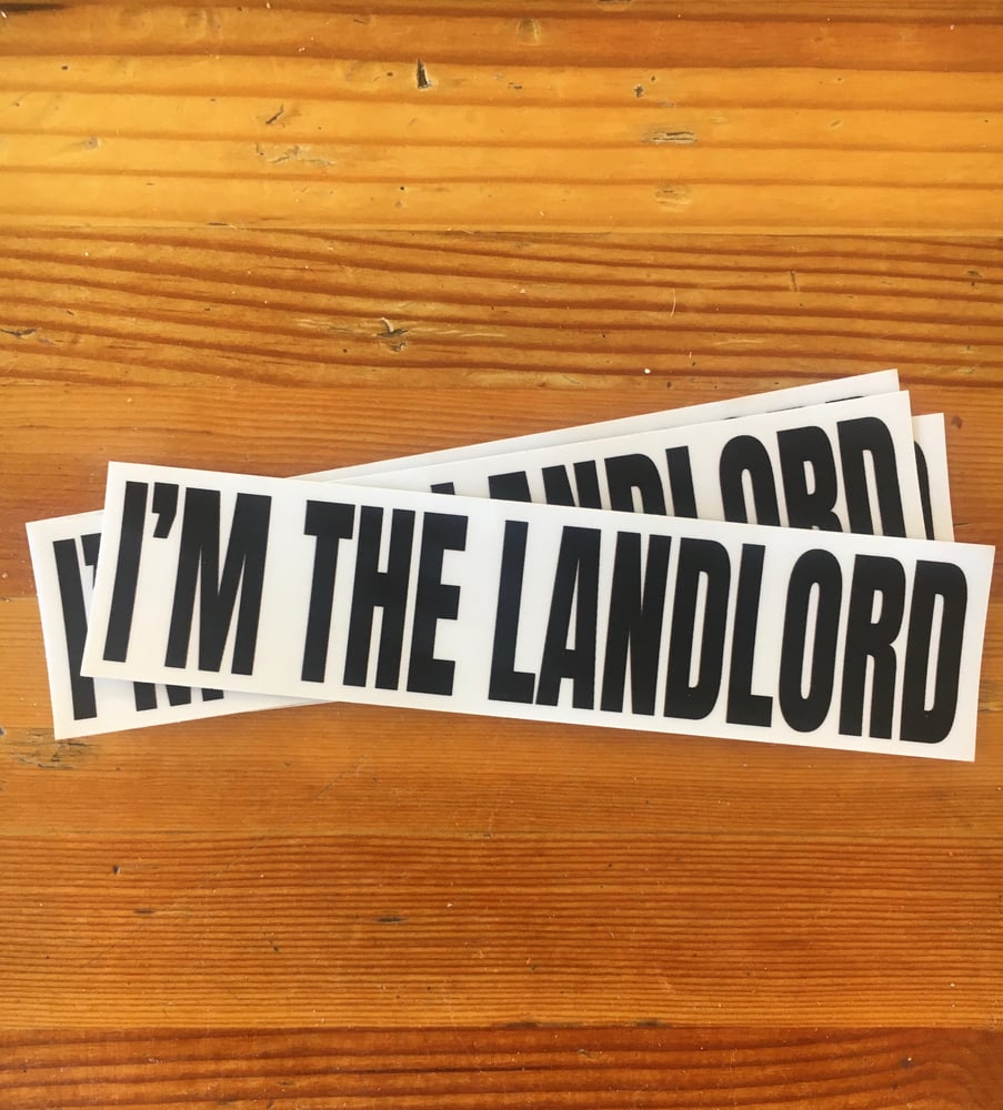 Image of I'M THE LANDLORD sticker