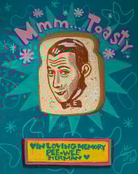 Pee-wee Herman Memorial Toast - 8x10