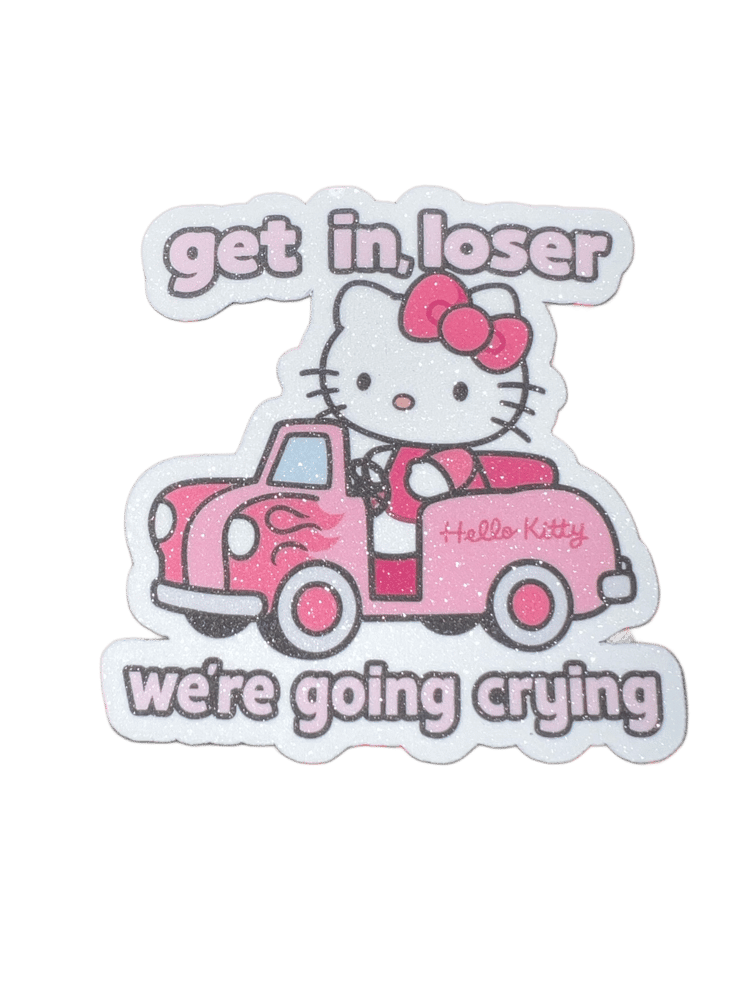 Image of get in loser we’re going crying glittery hello kitty meme sticker