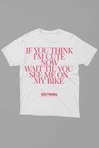 IF YOU THINK I’M CUTE Tee – by BostonMQ