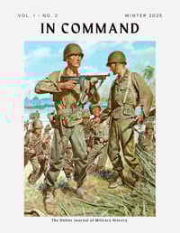 In Command: The Online Journal of Military History - Winter 2025