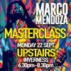 MARCO MENDOZA MASTERCLASS AT UPSTAIRS, INVERNESS - MONDAY 22ND SEPT-2025
