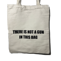 Image 1 of THERE IS NOT A GUN IN THIS BAG