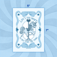 Image 3 of Carousel Horse Life's Too Short 5"x7" Art Print